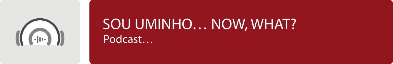 Sou UMinho... now, what?